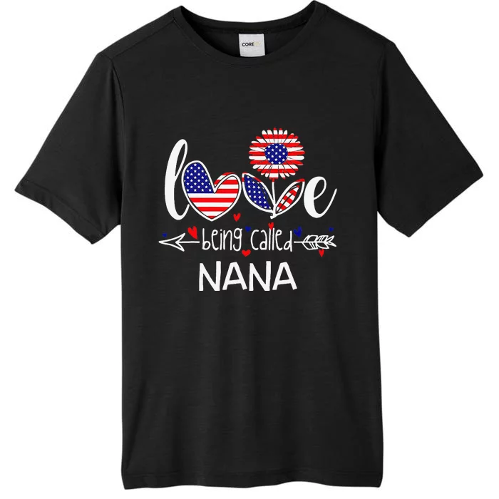 I Love Being Called Nana American Flag 4th Of July ChromaSoft Performance T-Shirt