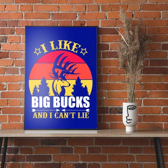 I Like Big Bucks And I Cant Lie Meaningful Gift Poster