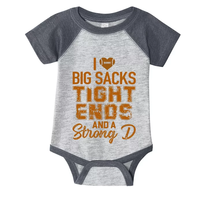 I Love Big Sacks Tight Ends And A Strong D Funny Football Infant Baby Jersey Bodysuit