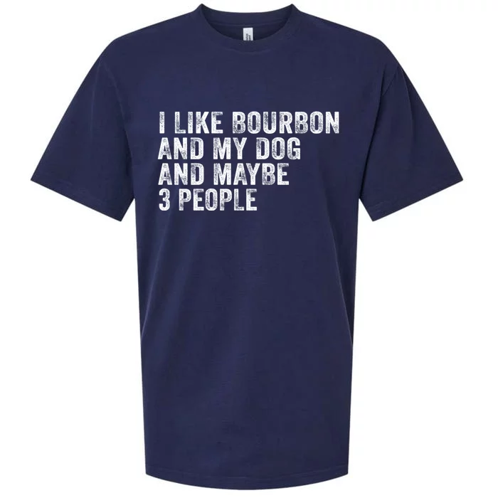 I Like Bourbon And My Dog And Maybe 3 People Funny Vintage Sueded Cloud Jersey T-Shirt