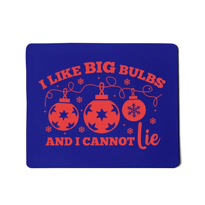 I Like Big Bulbs And I Cannot Lie Christmas Balls Festive Gift Mousepad