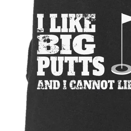 I Like Big Putts And I Cannot Lie Funny Golf Doggie 3-End Fleece Hoodie