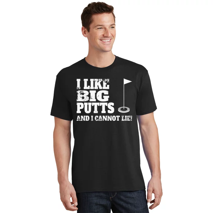 I Like Big Putts And I Cannot Lie Funny Golf T-Shirt