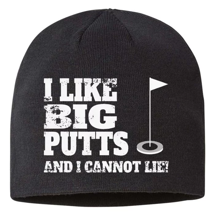 I Like Big Putts And I Cannot Lie Funny Golf 8 1/2in Sustainable Knit Beanie