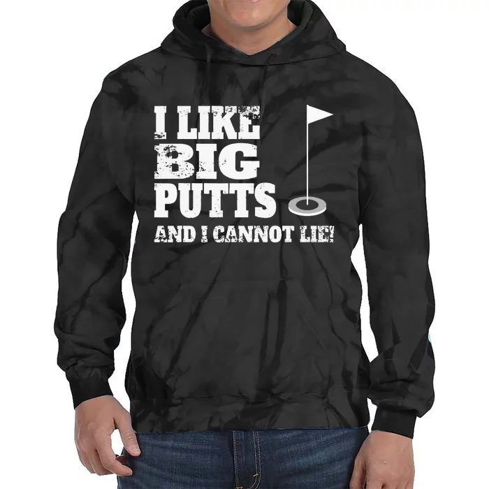 I Like Big Putts And I Cannot Lie Funny Golf Tie Dye Hoodie