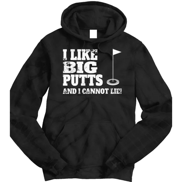 I Like Big Putts And I Cannot Lie Funny Golf Tie Dye Hoodie