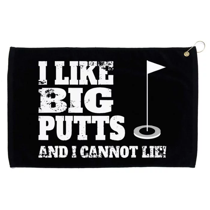 I Like Big Putts And I Cannot Lie Funny Golf Grommeted Golf Towel