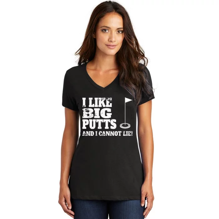 I Like Big Putts And I Cannot Lie Funny Golf Women's V-Neck T-Shirt