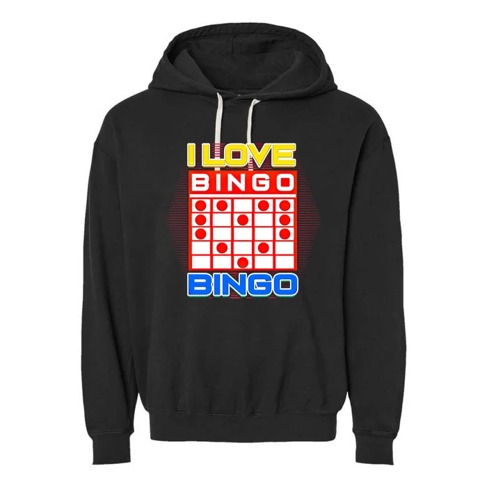 I Love Bingo Gift Lucky Gambling Player Game Gift Garment-Dyed Fleece Hoodie