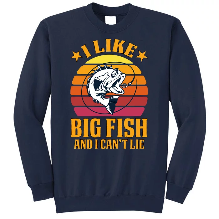 I Like Big Fish And I Cannot Lie Tall Sweatshirt