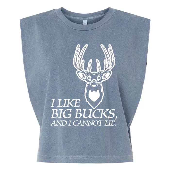 I Like Big Bucks And I Cannot Lie Gift Funny Deer Hunting Gift Garment-Dyed Women's Muscle Tee