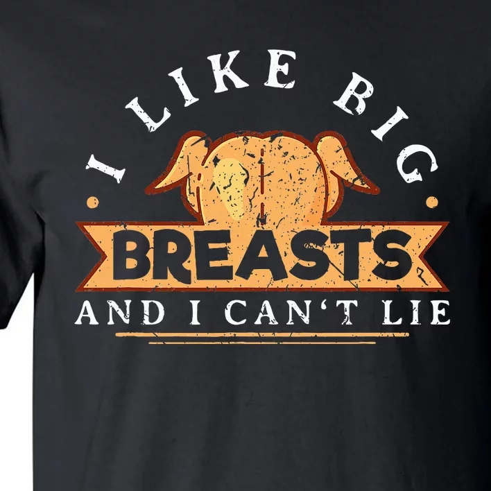 I Like Big Breasts Funny Thanksgiving Turkey Joke Tall T-Shirt