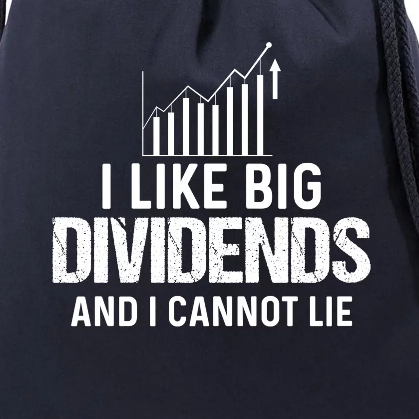 I Like Big Dividends And I Cannot Lie Trader Gift Drawstring Bag