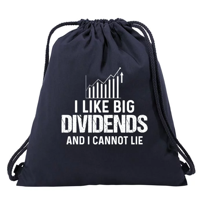 I Like Big Dividends And I Cannot Lie Trader Gift Drawstring Bag