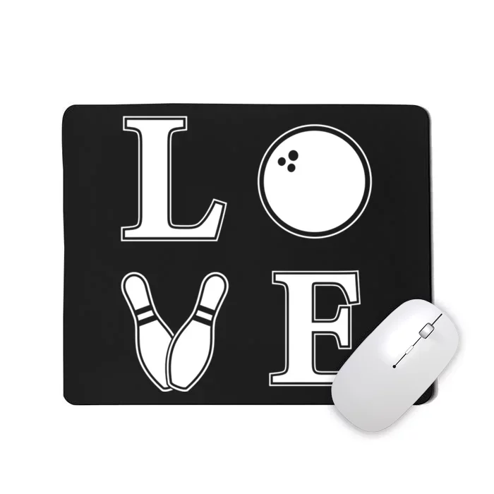 I Love Bowling Life Love To Bowl Bowling Lover Cool Gift Mousepad