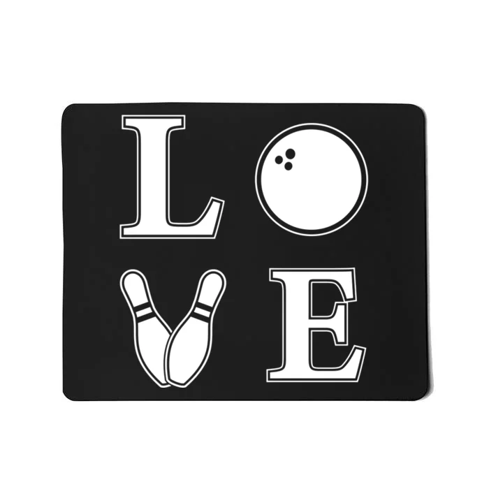 I Love Bowling Life Love To Bowl Bowling Lover Cool Gift Mousepad