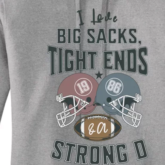 I Love Big Sacks Tight Ends And A Strong D Funny Football Women's Pullover Hoodie