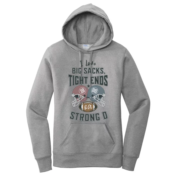 I Love Big Sacks Tight Ends And A Strong D Funny Football Women's Pullover Hoodie