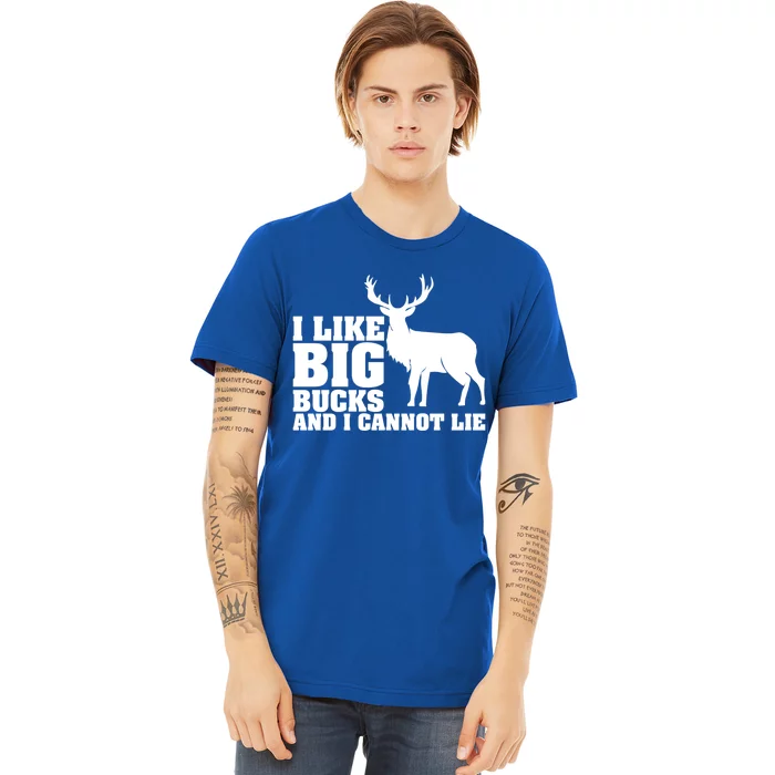 I Like Big Bucks And I Cannot Lie Whitetail Deer Animal White Gift Premium T-Shirt