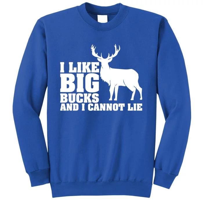 I Like Big Bucks And I Cannot Lie Whitetail Deer Animal White Gift Tall Sweatshirt