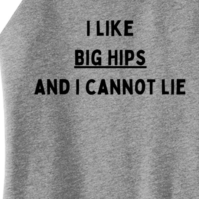 I Like Big Hips And I Cannot Lie Gift Women’s Perfect Tri Rocker Tank