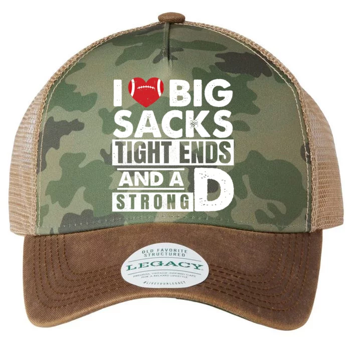 I Love Big Sacks Tight Ends And A Strong D Funny Football Gift Legacy Tie Dye Trucker Hat