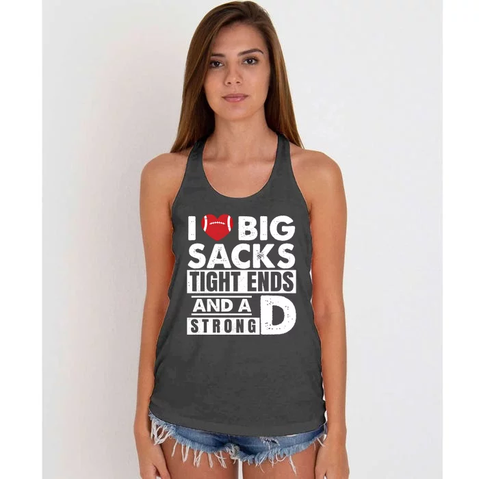 I Love Big Sacks Tight Ends And A Strong D Funny Football Gift Women's Knotted Racerback Tank