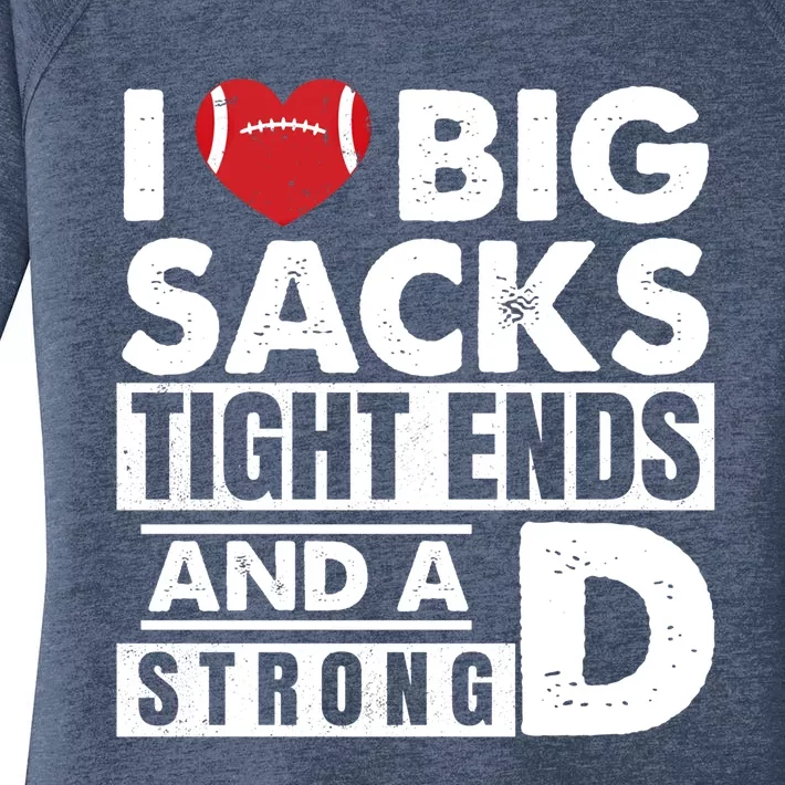 I Love Big Sacks Tight Ends And A Strong D Funny Football Gift Women's Perfect Tri Tunic Long Sleeve Shirt