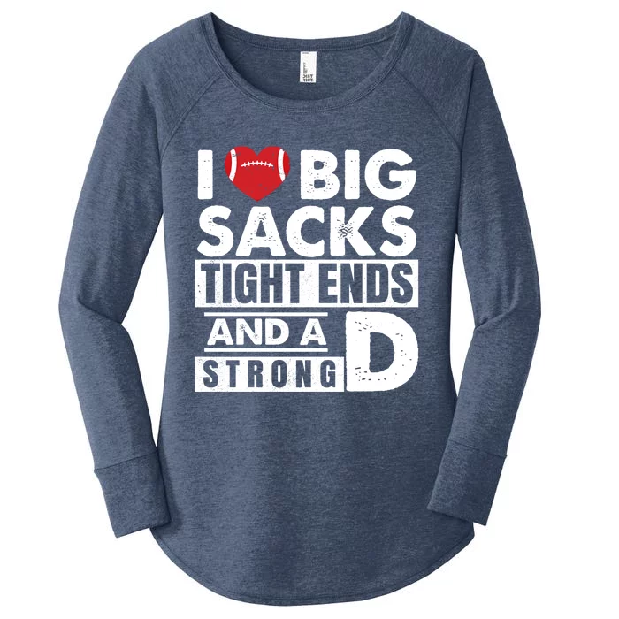 I Love Big Sacks Tight Ends And A Strong D Funny Football Gift Women's Perfect Tri Tunic Long Sleeve Shirt