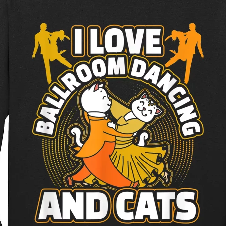 I Love Ballroom Dancing & Cats Kitty Cat Swing Latin Gift Tall Long Sleeve T-Shirt