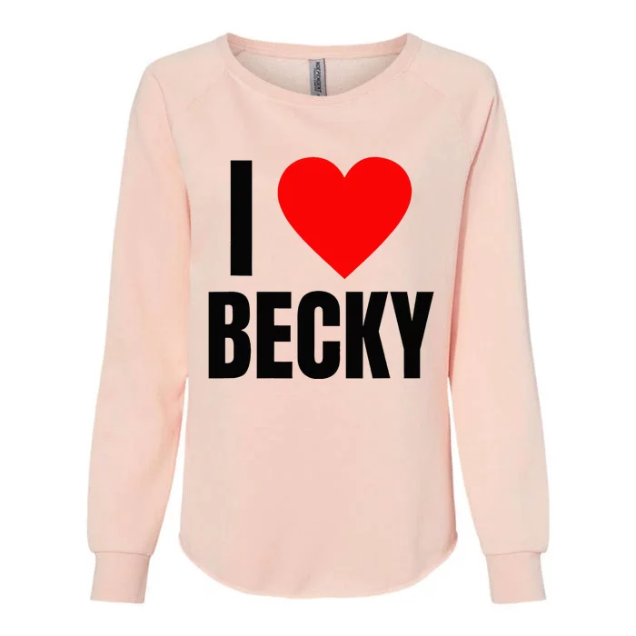 I Love Becky Name Personalized Women Heart BFF Friend Womens California Wash Sweatshirt