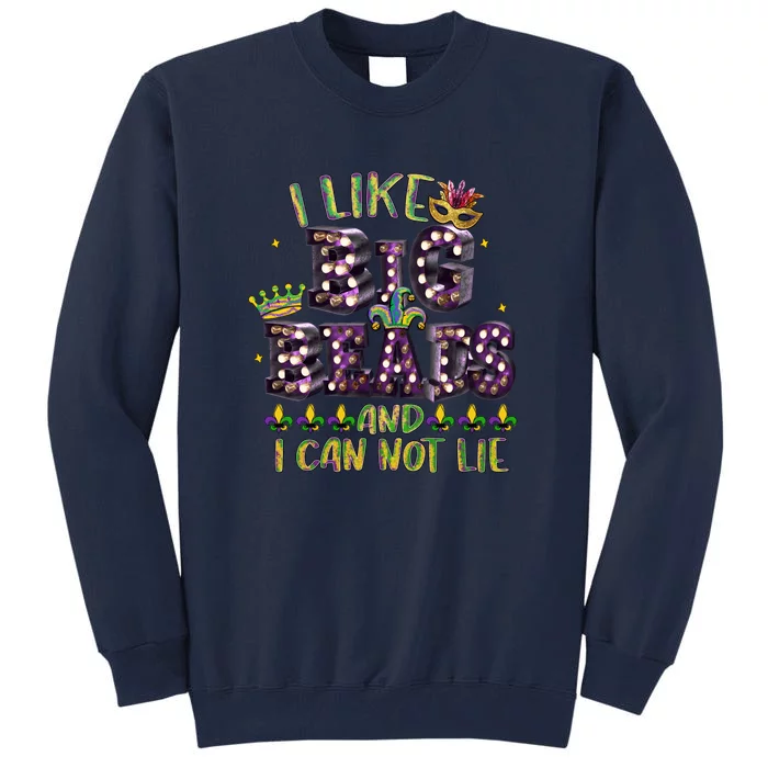 I Like Big Beads And I Can Not Lie Fat Tuesday For Mardi Gras Tall Sweatshirt