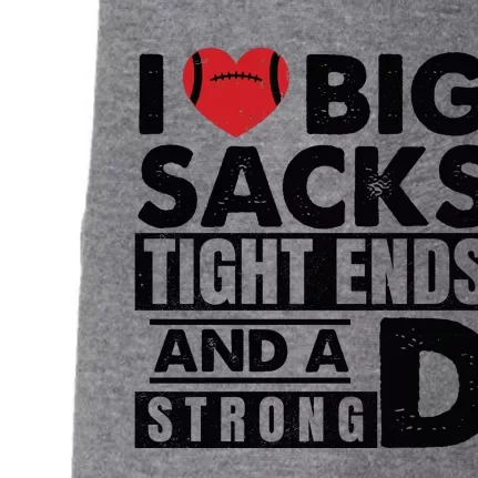 I Love Big Sacks Tight Ends And A Strong D Funny Football Doggie 3-End Fleece Hoodie