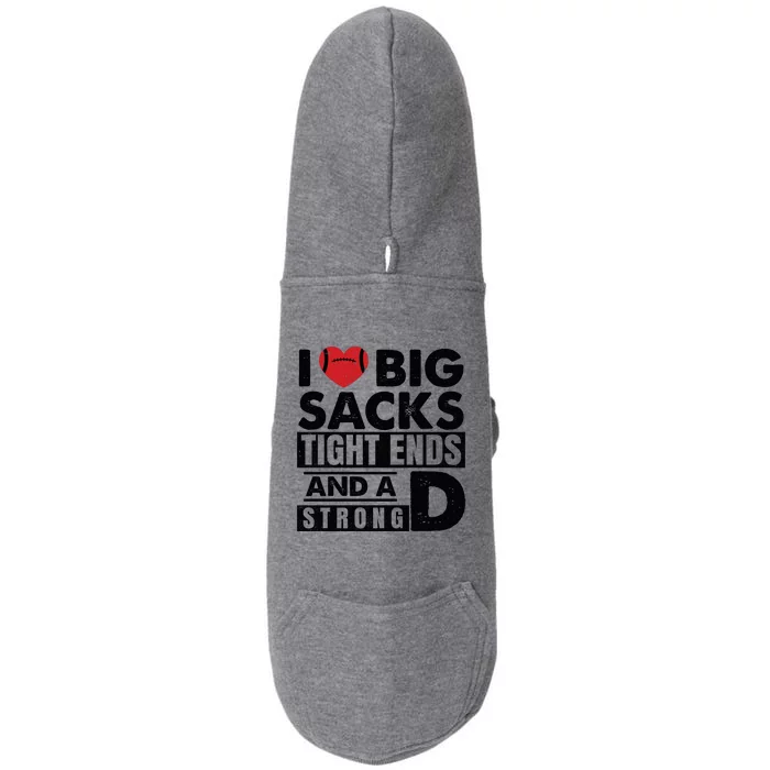 I Love Big Sacks Tight Ends And A Strong D Funny Football Doggie 3-End Fleece Hoodie