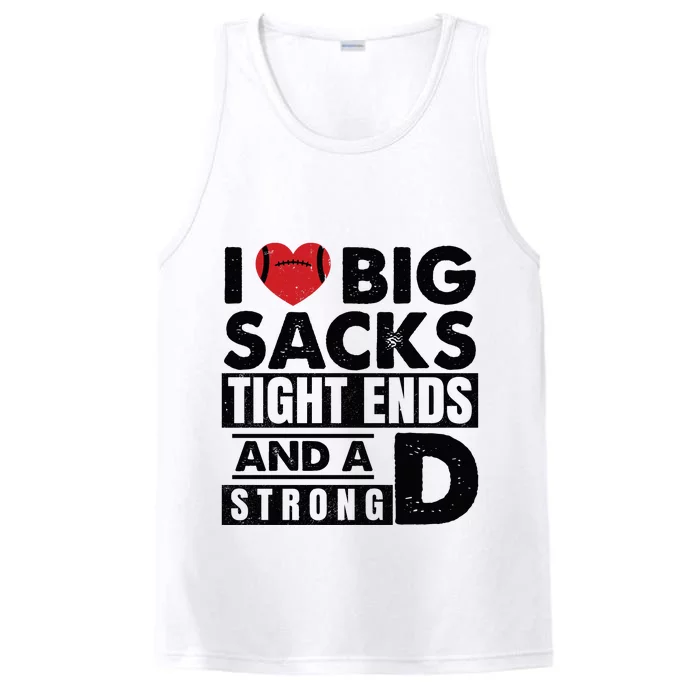 I Love Big Sacks Tight Ends And A Strong D Funny Football Performance Tank