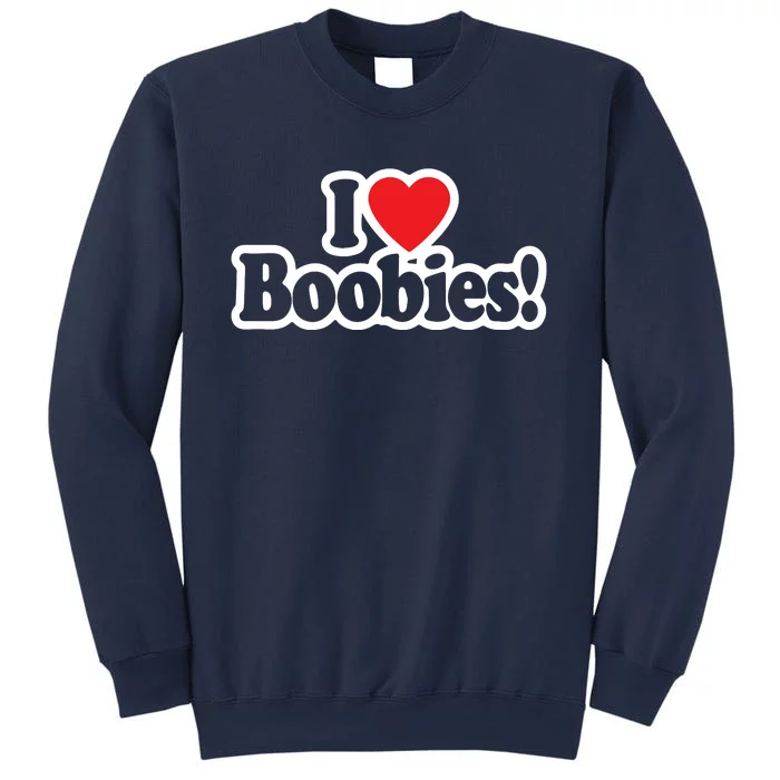 I Love Boobies Heart Boobs Breasts Awareness Cancer Breast Joke Big Boob Wife Sweatshirt