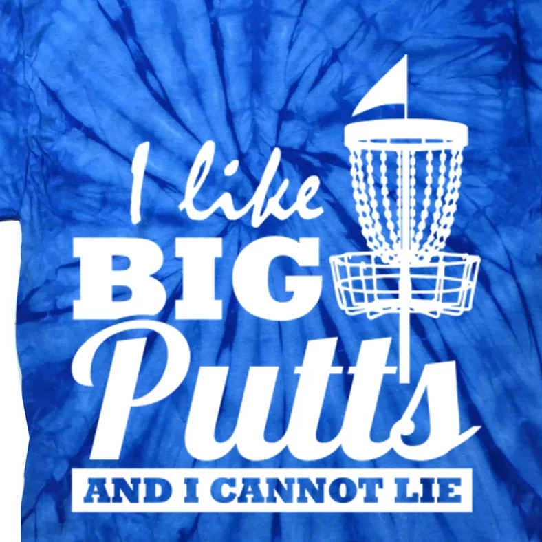 I Like Big Putts And I Cannot Lie Funny Ultimate Frisbee Cute Gift Tie-Dye T-Shirt