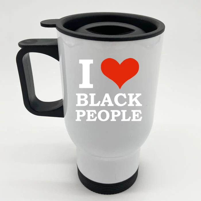 I Love Black People Black Is Beautiful Black Pride Melanin Funny Gift Front & Back Stainless Steel Travel Mug