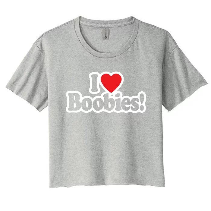 I Love Boobies Heart Boobs Breasts Awareness Cancer Breast Joke Big Boob Women's Crop Top Tee