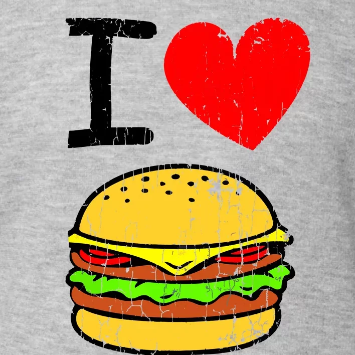 I Love Burgers Funny Hamburger Cheeseburger Graphic Toddler Sweatshirt