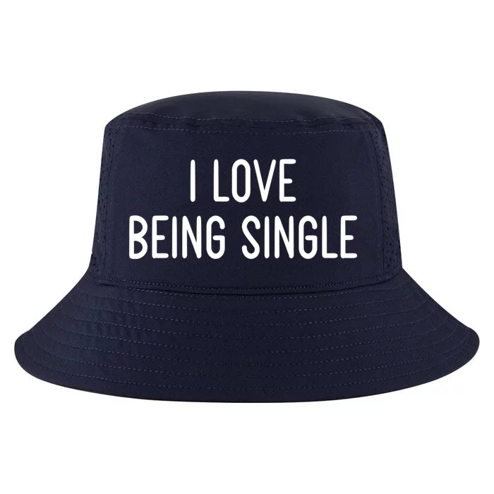 I Love Being Single Funny White Lie Party Ideas Gift Cool Comfort Performance Bucket Hat