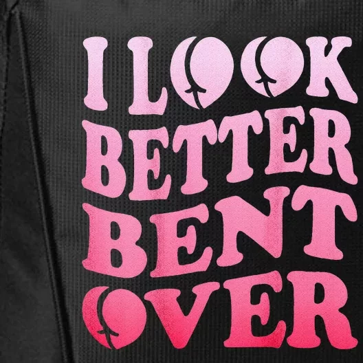 I Look Better Bent Over Peach Booty Funny Groovy ON BACK City Backpack