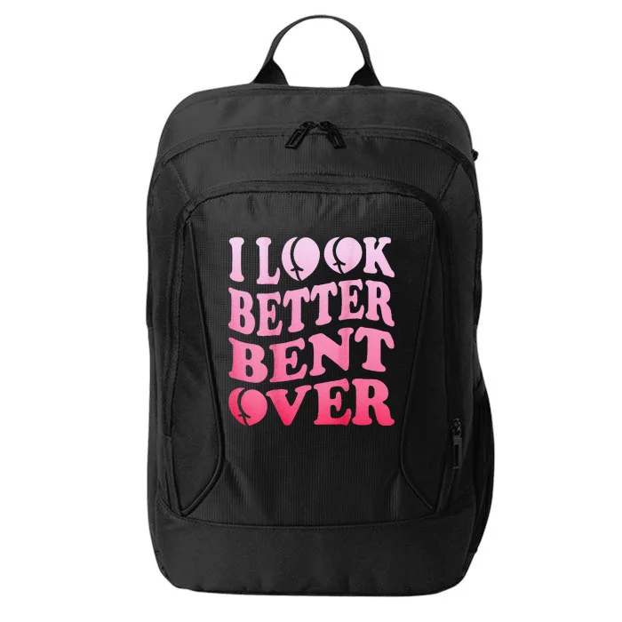 I Look Better Bent Over Peach Booty Funny Groovy ON BACK City Backpack