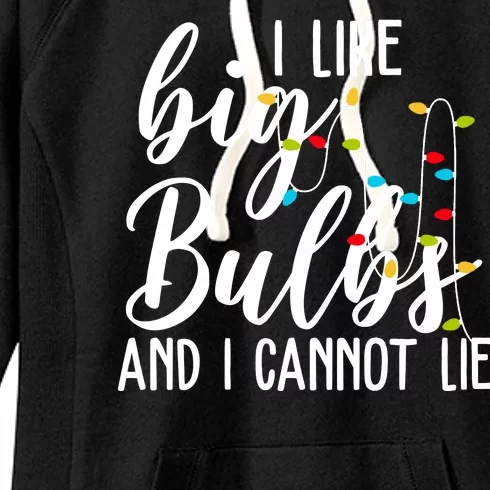 I Like Big Bulbs And I Cannot Lie Funny Christmas Women's Fleece Hoodie