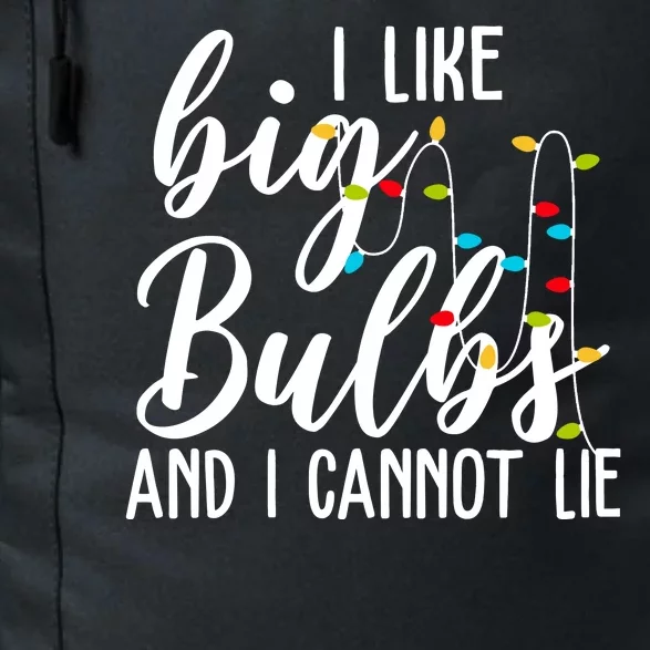 I Like Big Bulbs And I Cannot Lie Funny Christmas Daily Commute Backpack