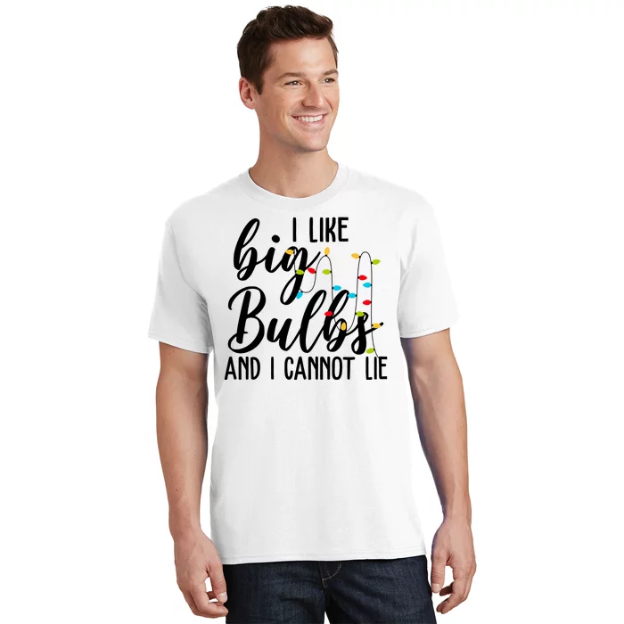 I Like Big Bulbs And I Cannot Lie Funny Christmas T-Shirt