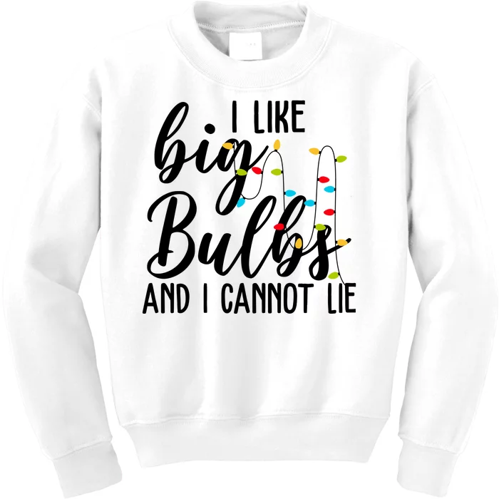 I Like Big Bulbs And I Cannot Lie Funny Christmas Kids Sweatshirt