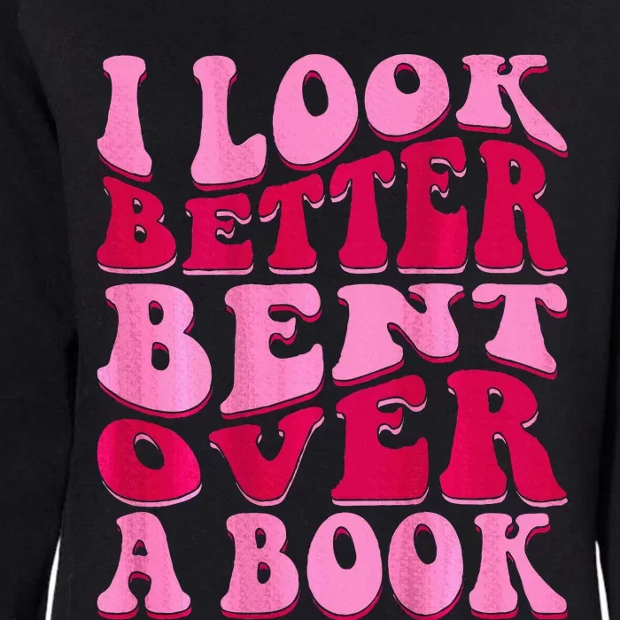 I Look Better Bent Over A Book Womens California Wash Sweatshirt