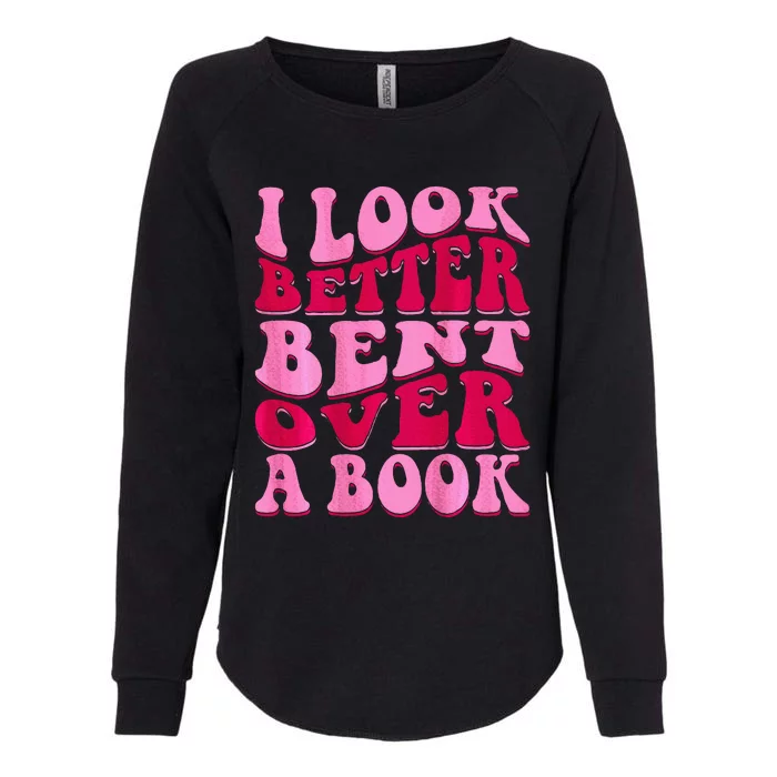 I Look Better Bent Over A Book Womens California Wash Sweatshirt