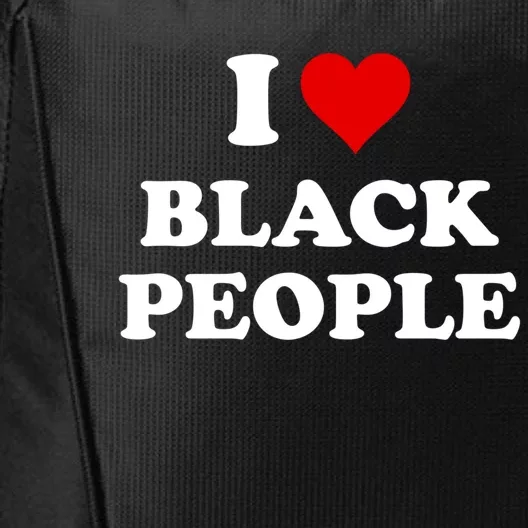 I Love Black People Meaningful Gift Black Pride Tanks Melanin Poppin Gift City Backpack